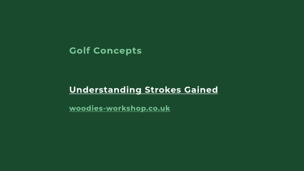 Understanding Strokes Gained